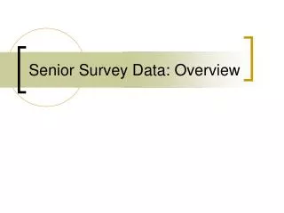Senior Survey Data: Overview