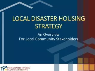 LOCAL DISASTER HOUSING STRATEGY