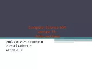 Computer Science 654 Lecture 11: Odds and Ends