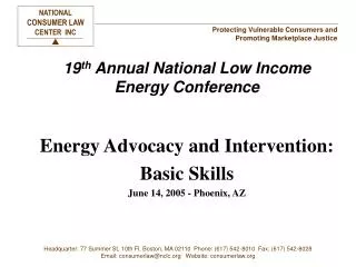 19 th Annual National Low Income Energy Conference Energy Advocacy and Intervention: