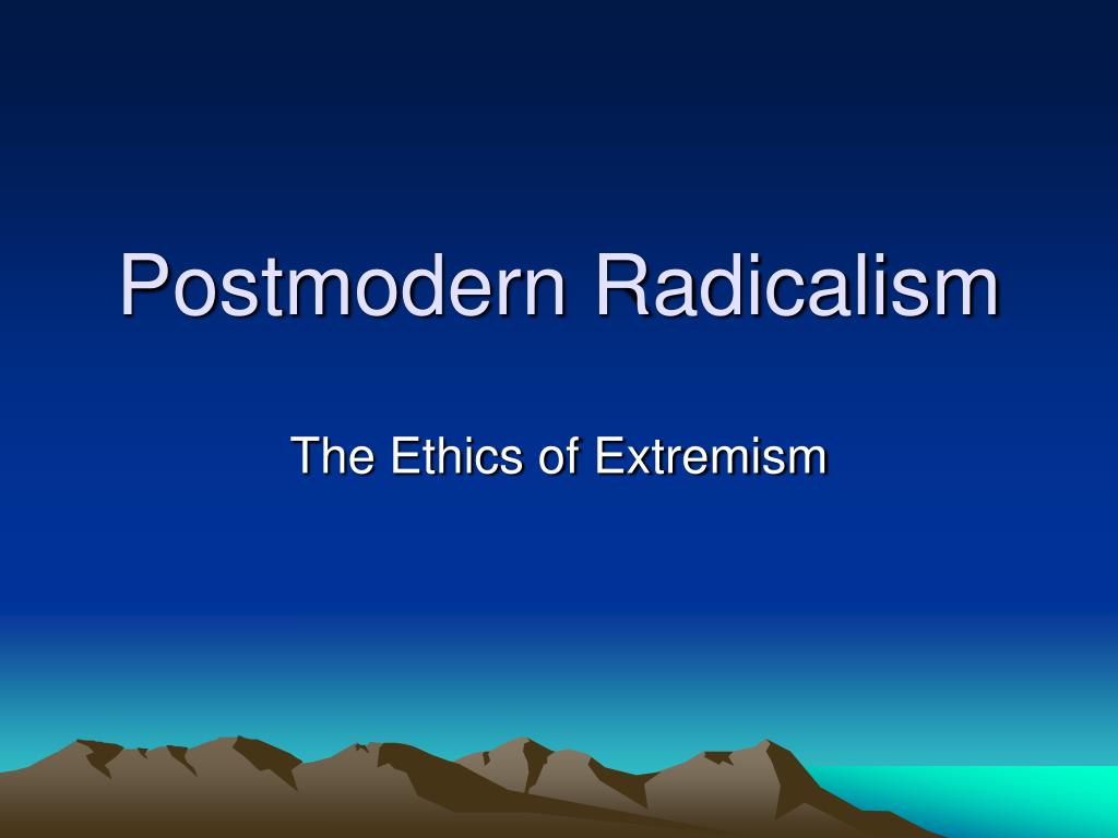 Post Radical PPT - Postmodern Radicalism PowerPoint Presentation, free download - ID ...