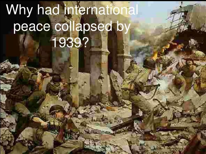 why had international peace collapsed by 1939