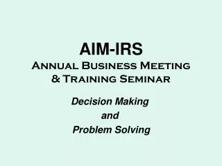 AIM-IRS Annual Business Meeting &amp; Training Seminar