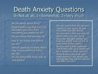 Death Anxiety Questions 0=Not at all; 1=Somewhat; 2=Very much