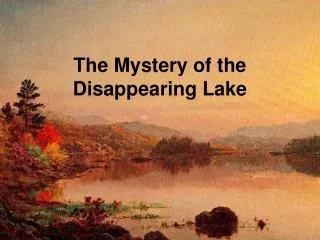The Mystery of the Disappearing Lake
