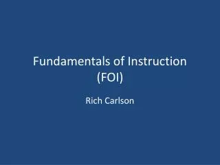 Fundamentals of Instruction (FOI)