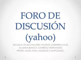 FORO DE DISCUSIÓN (yahoo)
