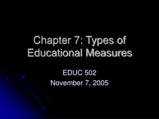 Chapter 7: Types of Educational Measures