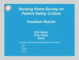 For further information about this feedback report, contact: Name 			Title 			Address 			Phone