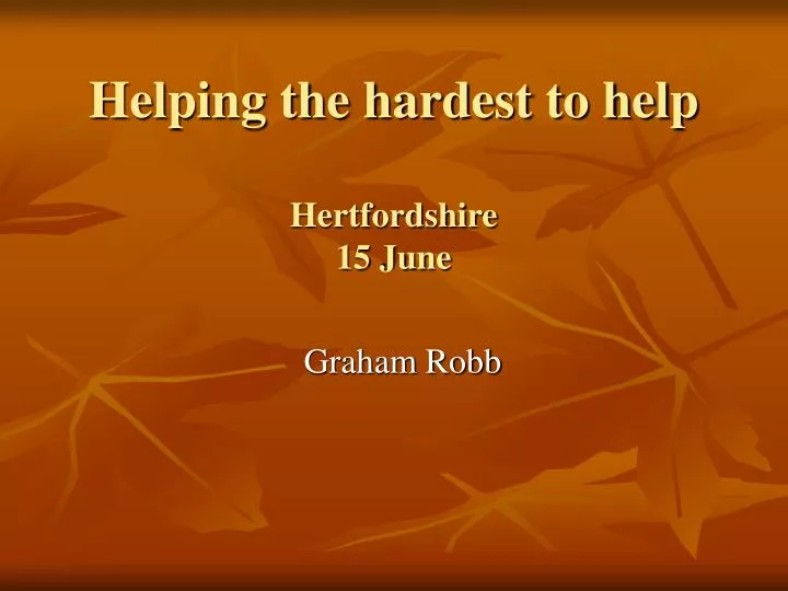 helping the hardest to help hertfordshire 15 june