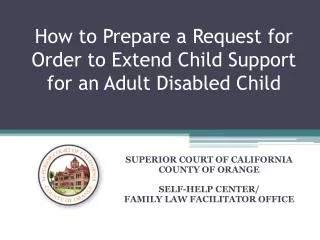 How to Prepare a Request for Order to Extend Child Support for an Adult Disabled Child