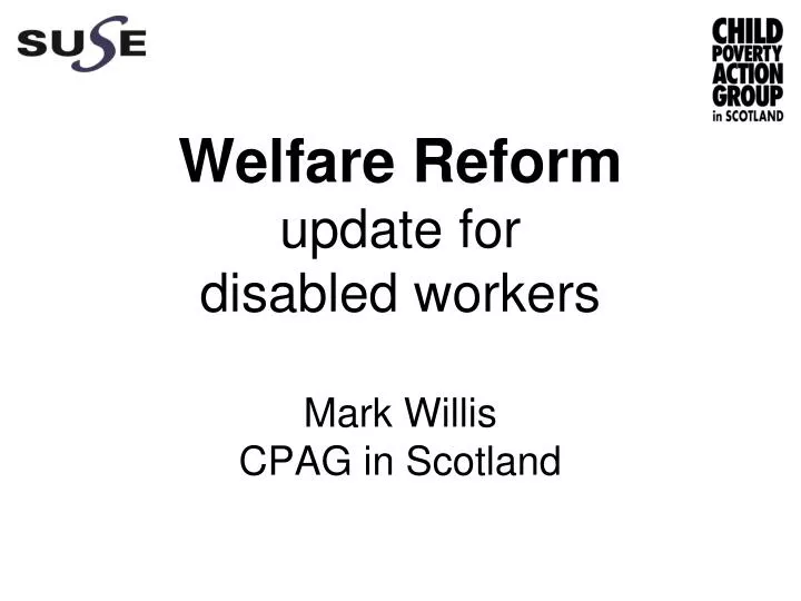 welfare reform update for disabled workers mark willis cpag in scotland