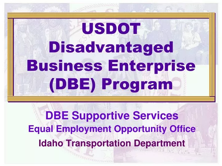 dbe supportive services equal employment opportunity office idaho transportation department