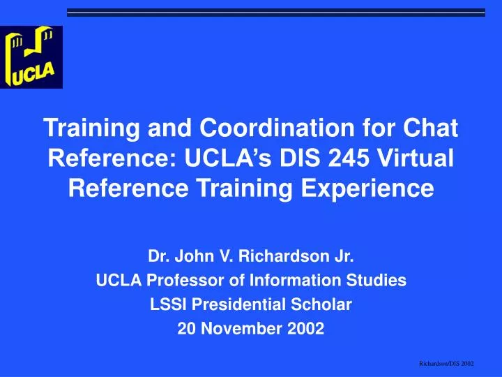training and coordination for chat reference ucla s dis 245 virtual reference training experience