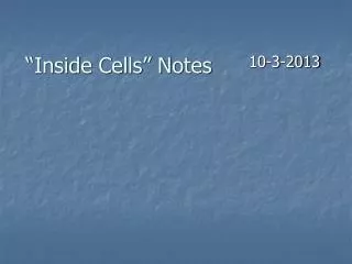 “Inside Cells” Notes