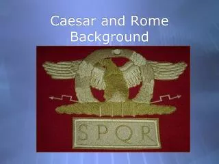 Caesar and Rome Background