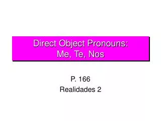 Direct Object Pronouns: Me, Te, Nos