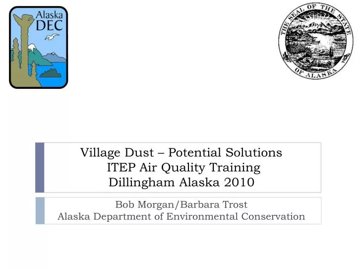 village dust potential solutions itep air quality training dillingham alaska 2010