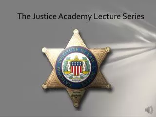 The Justice Academy Lecture Series
