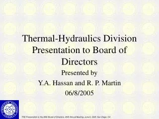 Thermal-Hydraulics Division Presentation to Board of Directors