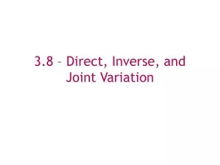 3 8 direct inverse and joint variation