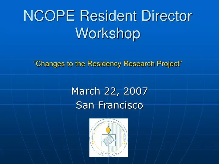 ncope resident director workshop changes to the residency research project