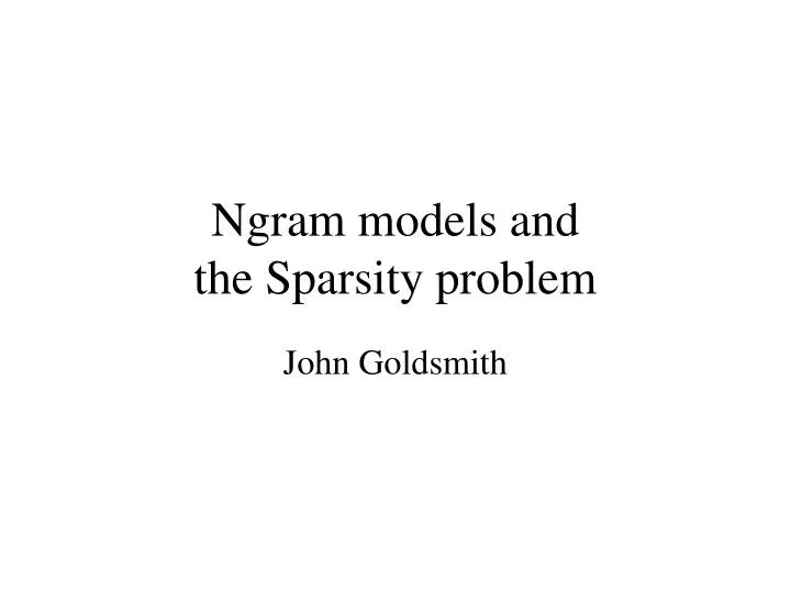 ngram models and the sparsity problem