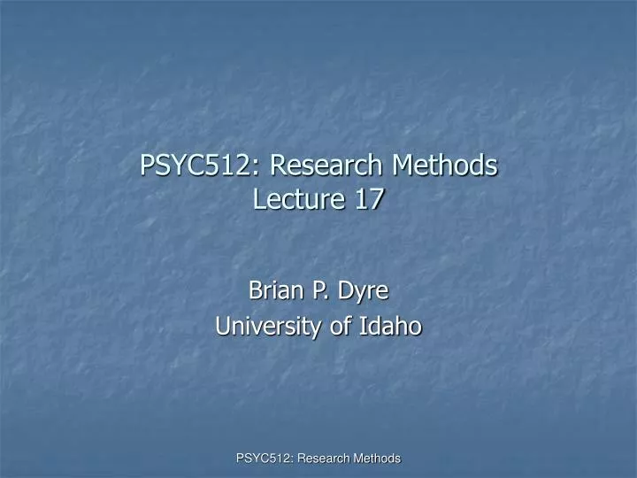 psyc512 research methods lecture 17