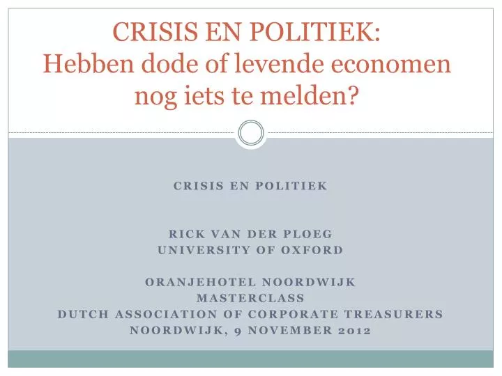 crisis en politiek hebben dode of levende economen nog iets te melden