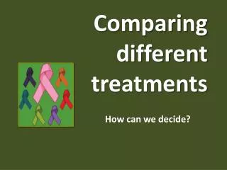Comparing different treatments