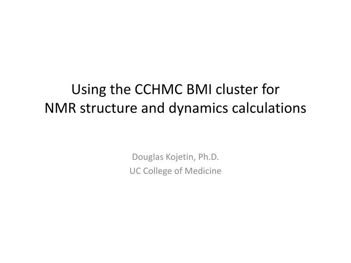 using the cchmc bmi cluster for nmr structure and dynamics calculations