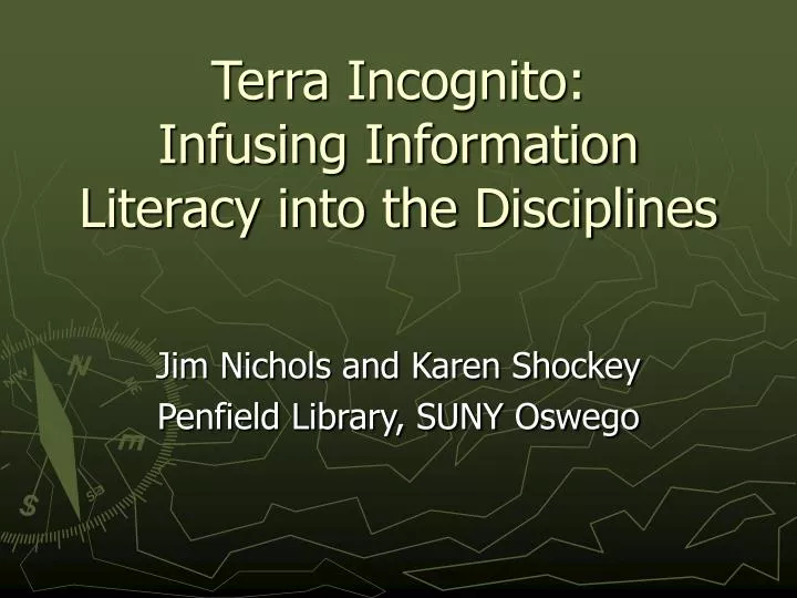terra incognito infusing information literacy into the disciplines