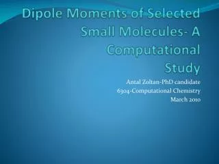 Dipole Moments of Selected Small Molecules- A Computational Study