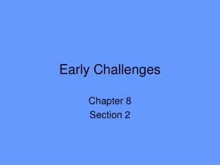 early challenges