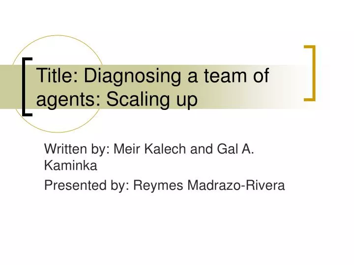 title diagnosing a team of agents scaling up