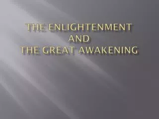 The Enlightenment and The Great Awakening