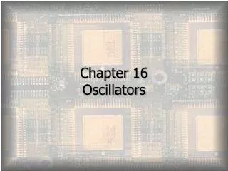 Chapter 16 Oscillators
