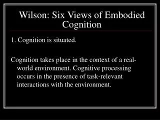 Wilson: Six Views of Embodied Cognition