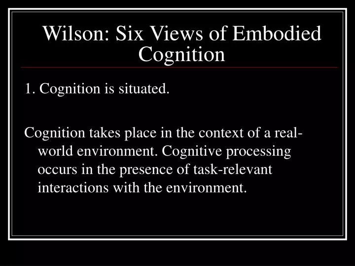 wilson six views of embodied cognition