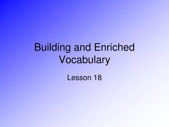 building and enriched vocabulary