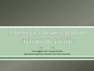 Academia is a business, graduate student is the job title