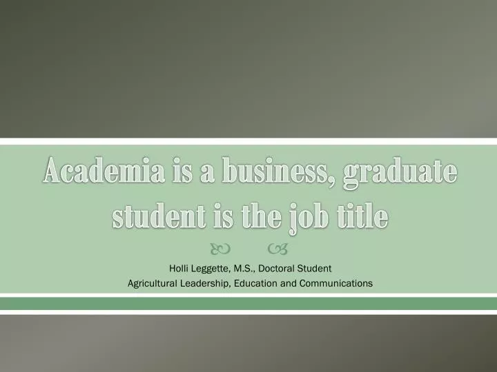 academia is a business graduate student is the job title