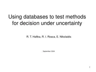 Using databases to test methods for decision under uncertainty
