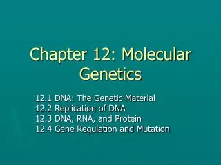 Chapter 12: Molecular Genetics