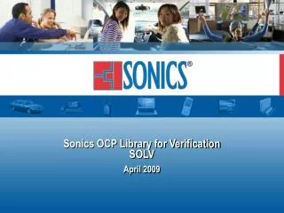 Sonics OCP Library for Verification SOLV April 2009