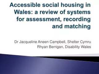 Accessible social housing in Wales: a review of systems for assessment, recording and matching