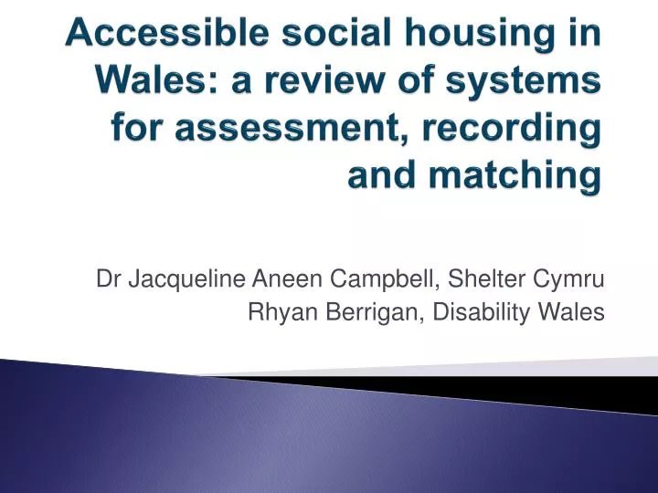 accessible social housing in wales a review of systems for assessment recording and matching