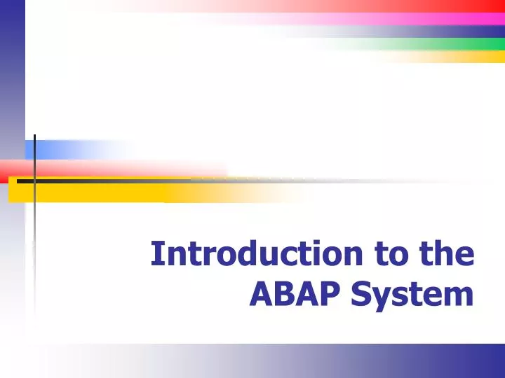 introduction to the abap system
