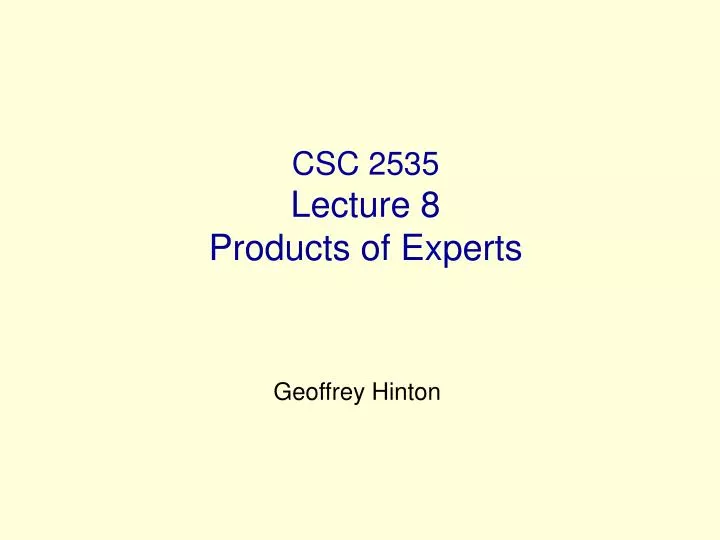 csc 2535 lecture 8 products of experts