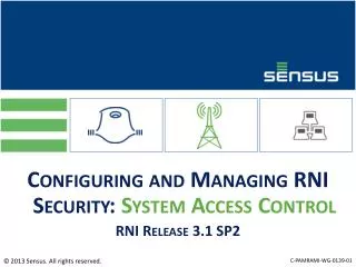 Configuring and Managing RNI Security: System Access Control RNI Release 3.1 SP2
